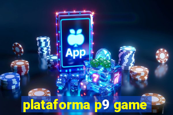 plataforma p9 game